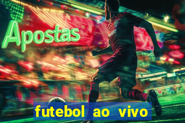 futebol ao vivo sem travar